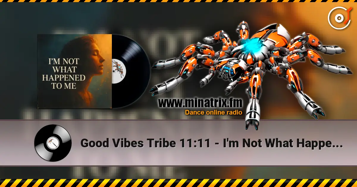 Good Vibes Tribe 11:11 - I'm Not What Happened To Me ������� ���������