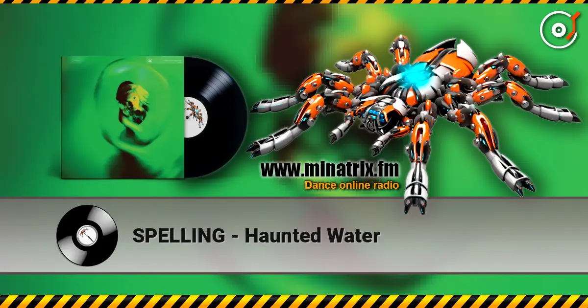 SPELLING - Haunted Water слухати онлайн у високій якості | Minatrix.FM