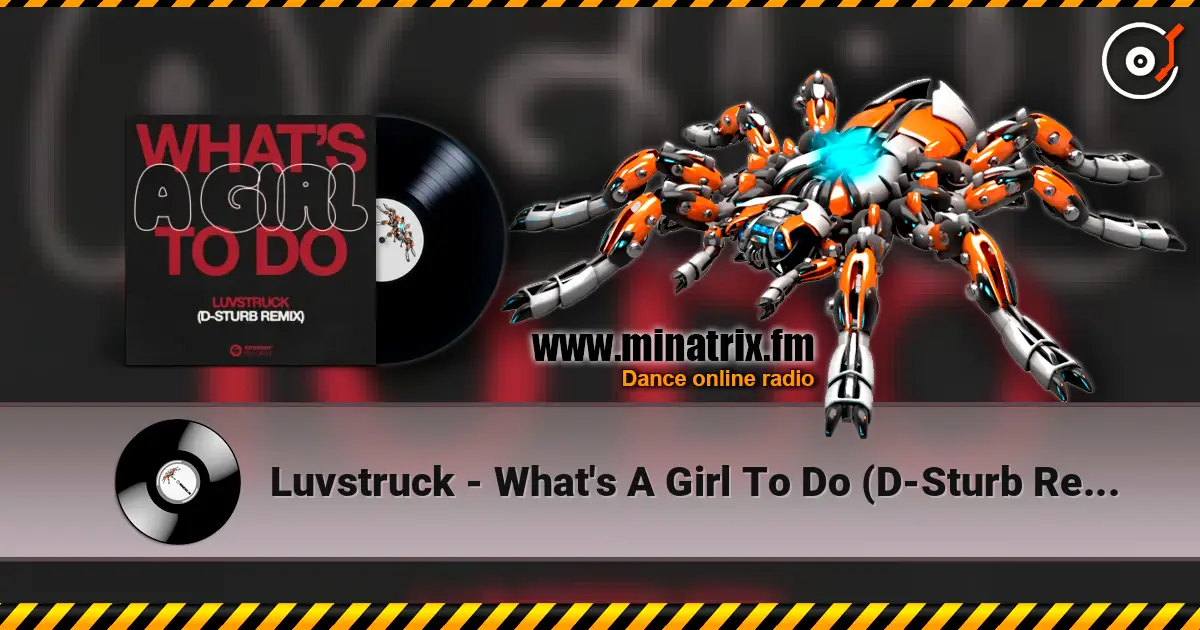 Luvstruck - What's A Girl To Do (D-Sturb Remix) ������� ���������