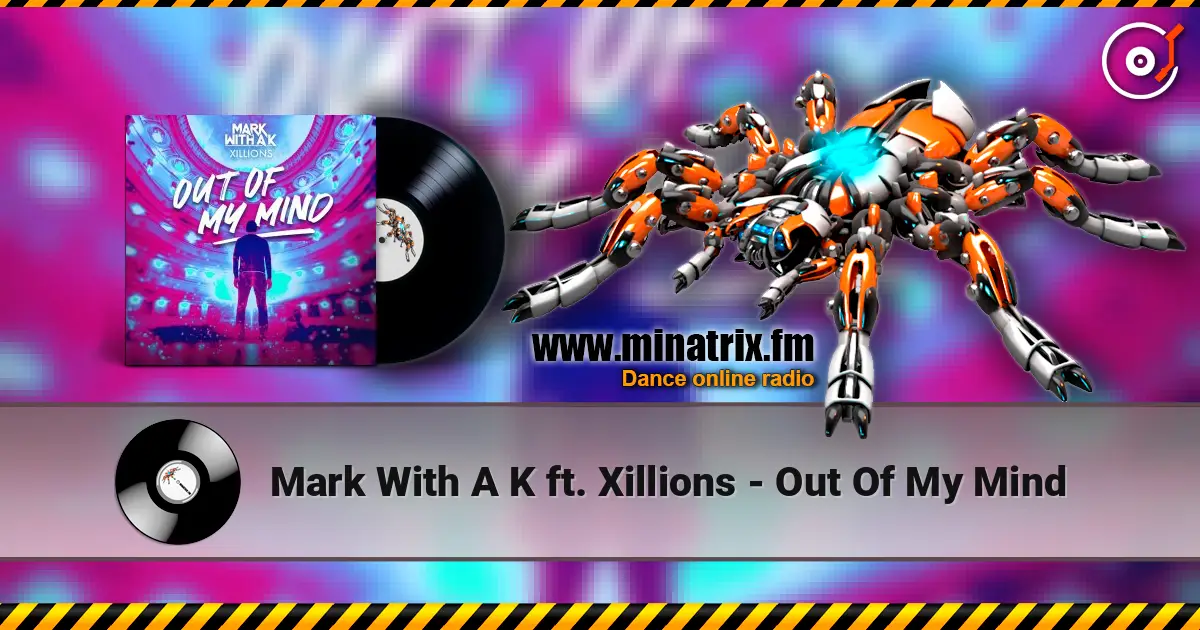 Mark With A K ft. Xillions - Out Of My Mind ������� ���������