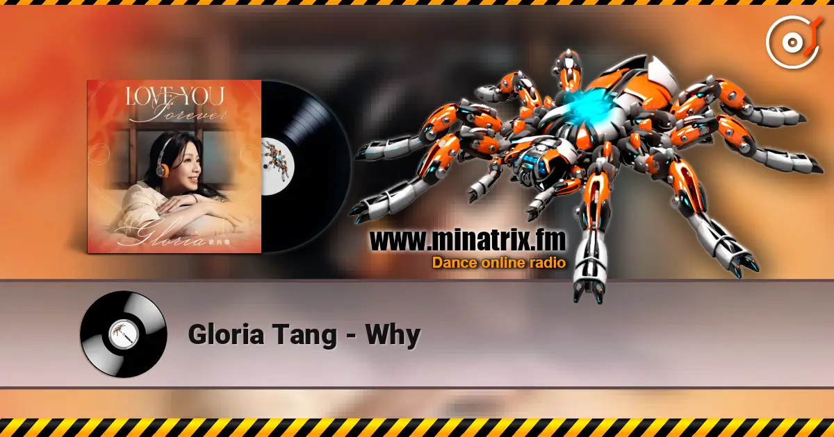 Gloria Tang - Why слухати онлайн у високій якості | Minatrix.FM