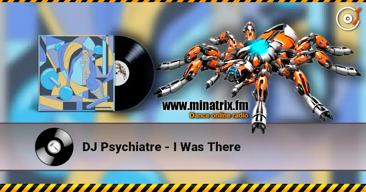 DJ Psychiatre - I Was There ������� ���������