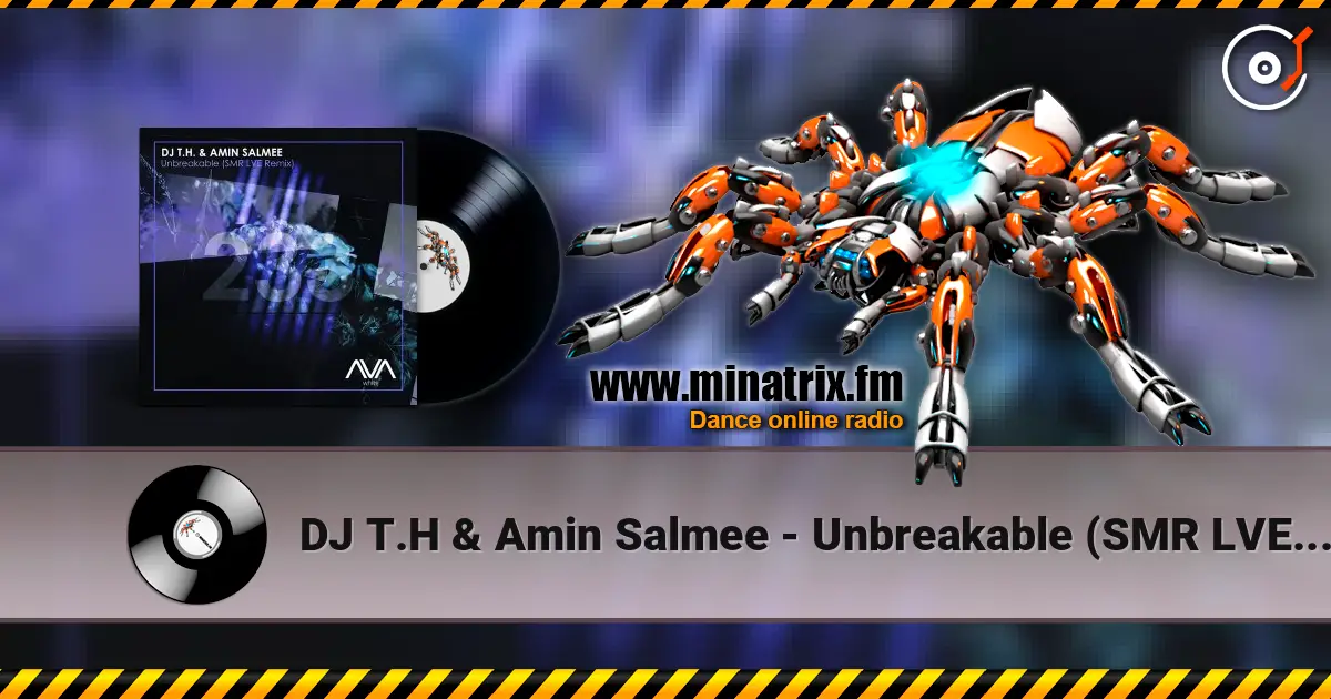 DJ T.H & Amin Salmee - Unbreakable (SMR LVE Remix) ������� ���������
