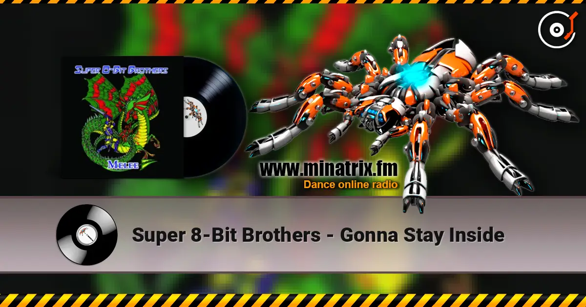 Super 8-Bit Brothers - Gonna Stay Inside ������� ���������