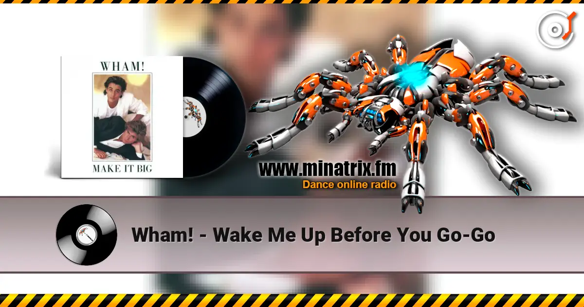 Wham! - Wake Me Up Before You Go-Go слухати онлайн у високій якості | Minatrix.FM