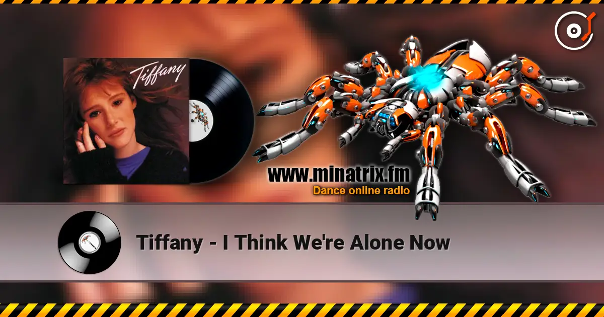 Tiffany - I Think We're Alone Now слухати онлайн у високій якості | Minatrix.FM