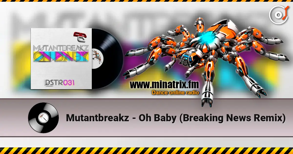 Mutantbreakz - Oh Baby (Breaking News Remix) ������� ���������