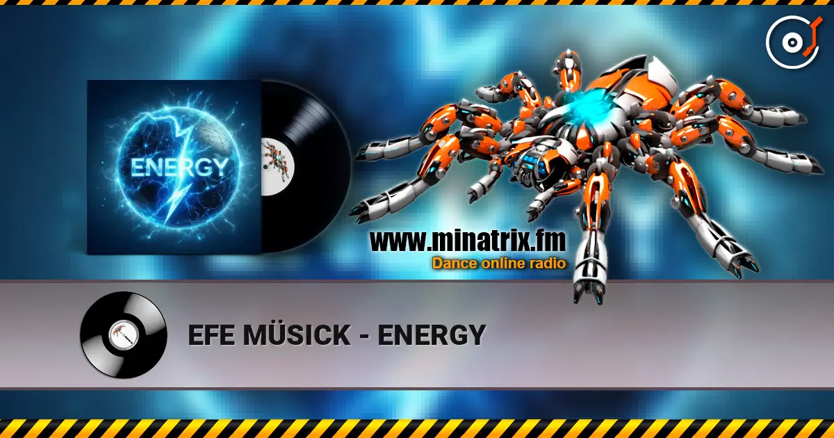 EFE MÜSICK - ENERGY слухати онлайн у високій якості | Minatrix.FM