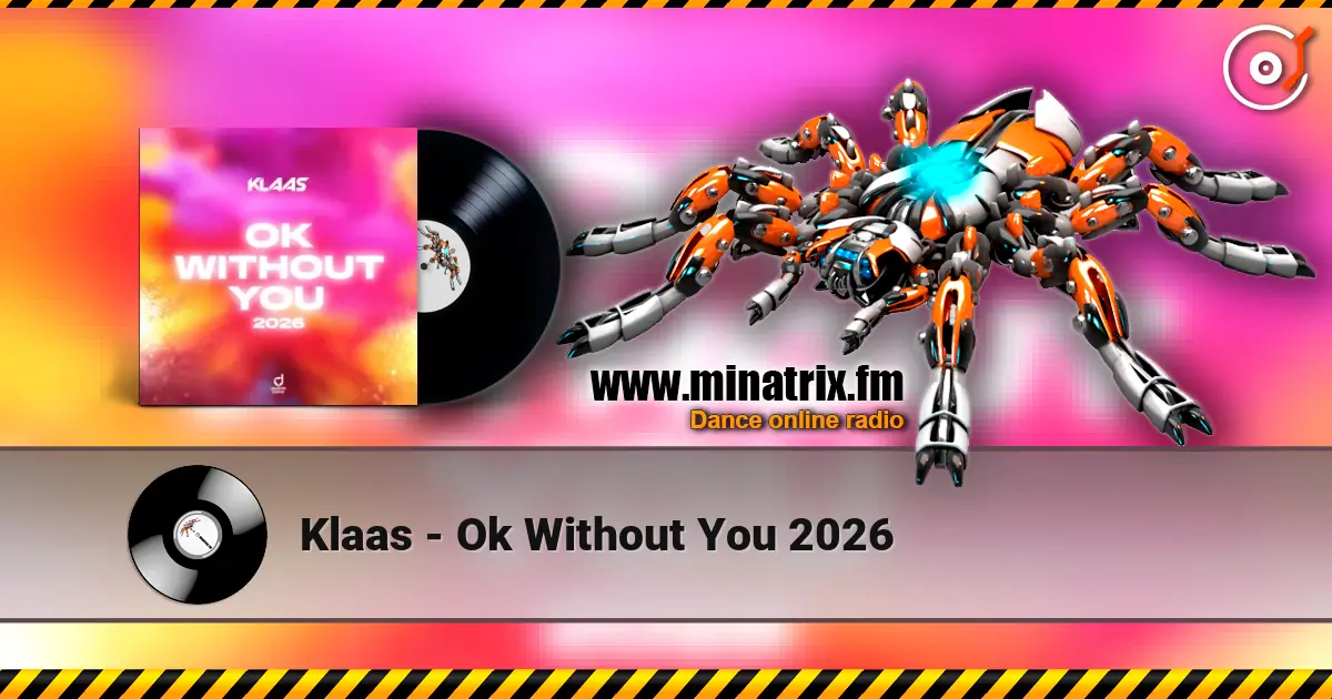 Klaas - Ok Without You 2026 слухати онлайн у високій якості | Minatrix.FM