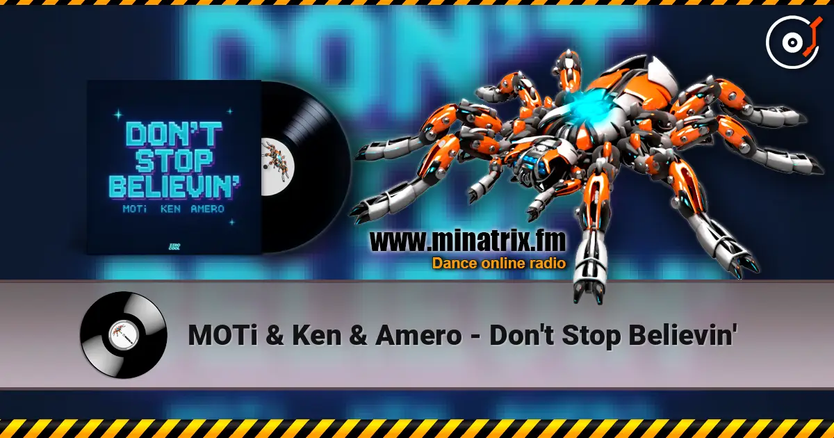 MOTi & Ken & Amero - Don't Stop Believin' слухати онлайн у високій якості | Minatrix.FM