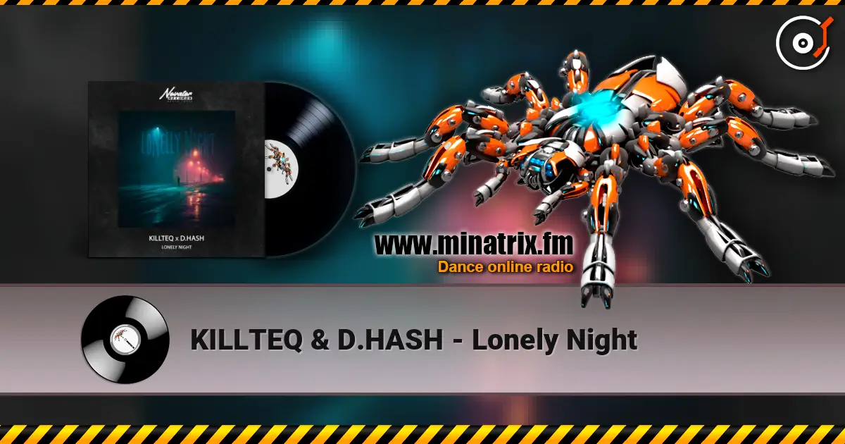KILLTEQ & D.HASH - Lonely Night слухати онлайн у високій якості | Minatrix.FM