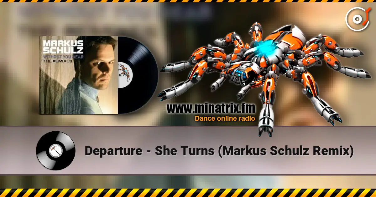 Departure - She Turns (Markus Schulz Remix) ������� ���������