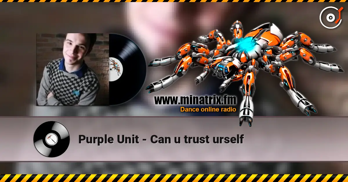 Purple Unit - Can u trust urself слухати онлайн у високій якості | Minatrix.FM