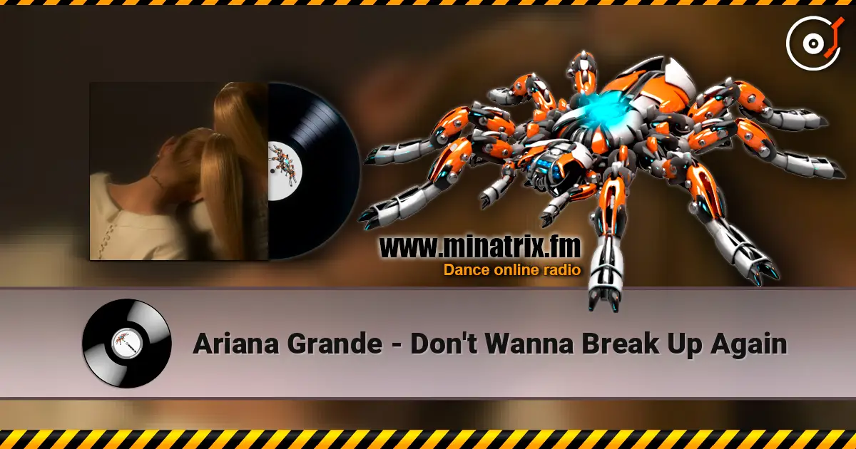 Ariana Grande - Don't Wanna Break Up Again ������� ���������
