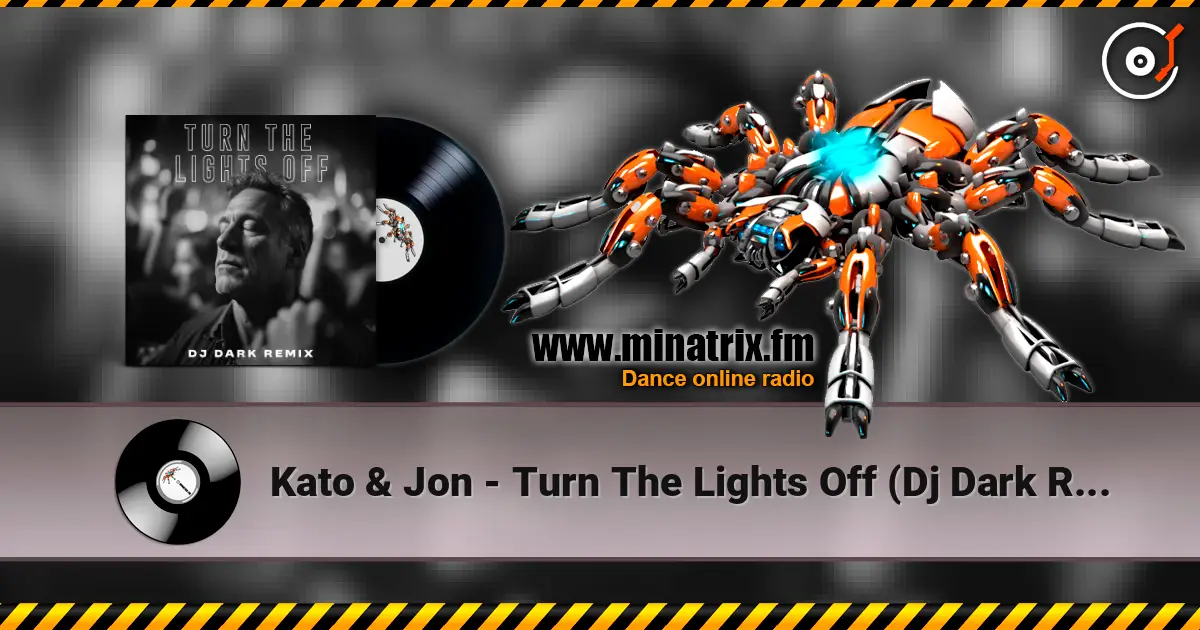Kato & Jon - Turn The Lights Off (Dj Dark Remix) ������� ���������