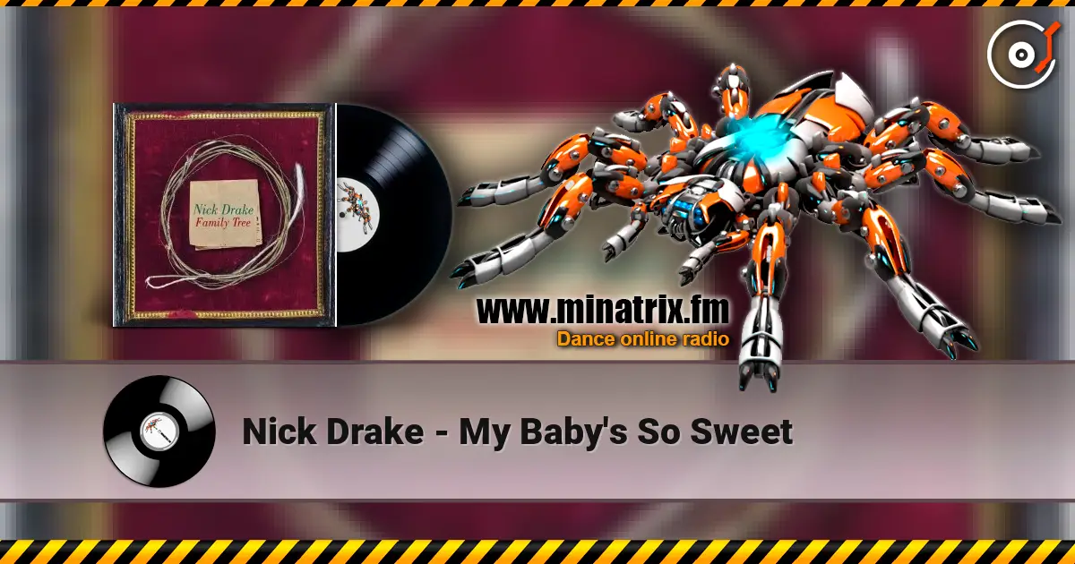 Nick Drake - My Baby's So Sweet слухати онлайн у високій якості | Minatrix.FM
