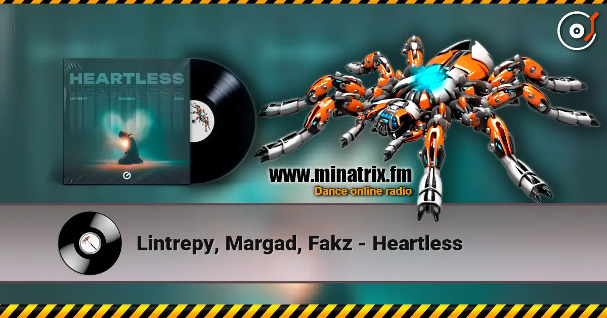 Lintrepy, Margad, Fakz - Heartless слухати онлайн у високій якості | Minatrix.FM