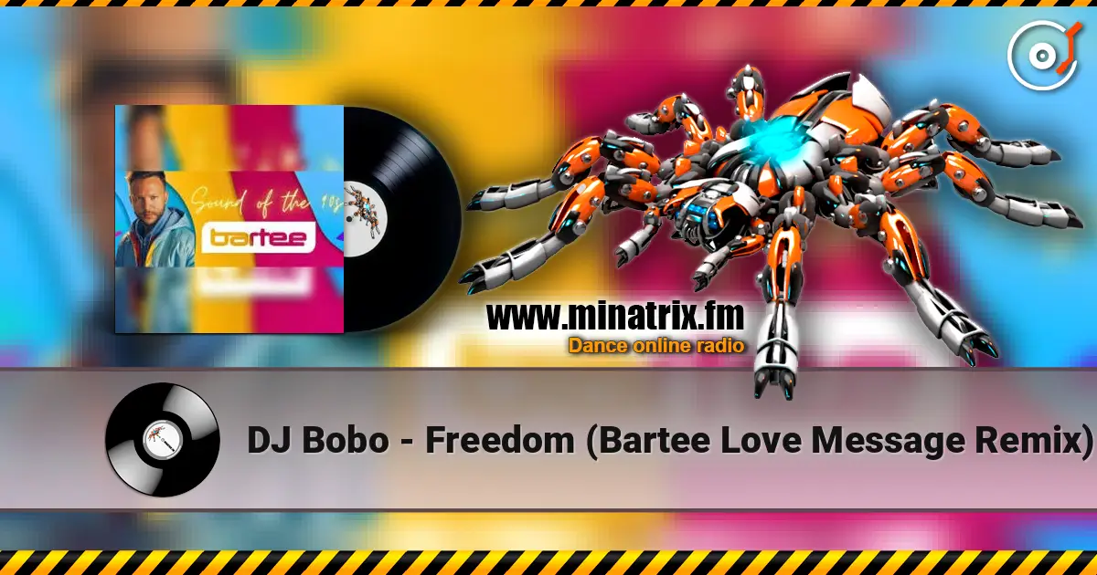 DJ Bobo - Freedom (Bartee Love Message Remix) ������� ���������