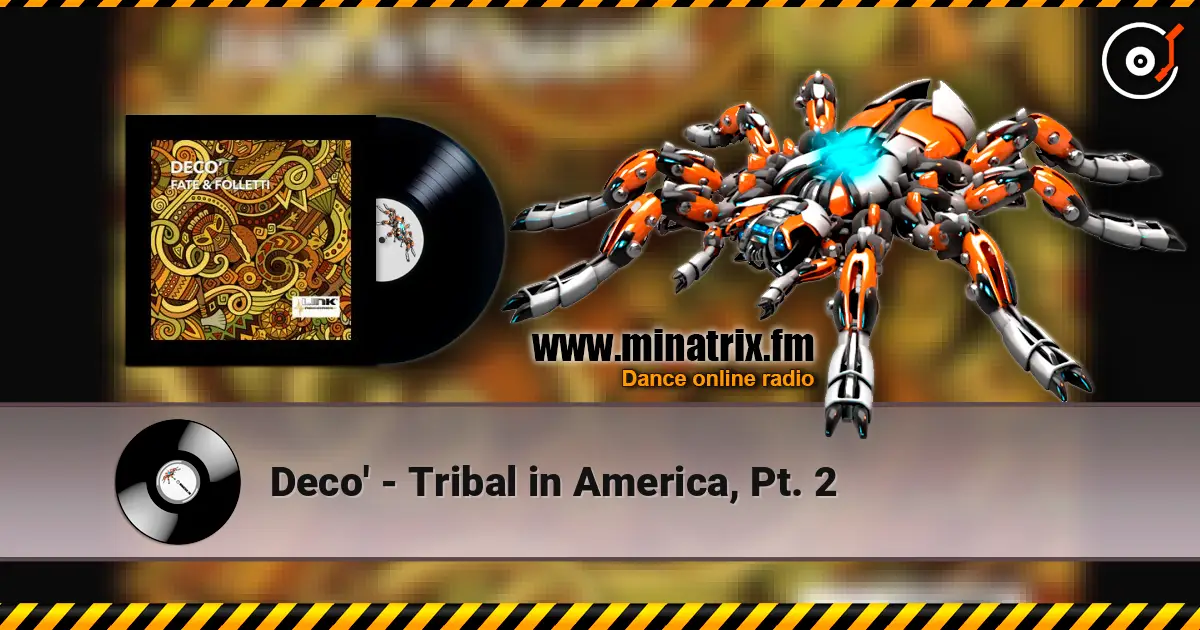 Deco' - Tribal in America, Pt. 2 слухати онлайн у високій якості | Minatrix.FM
