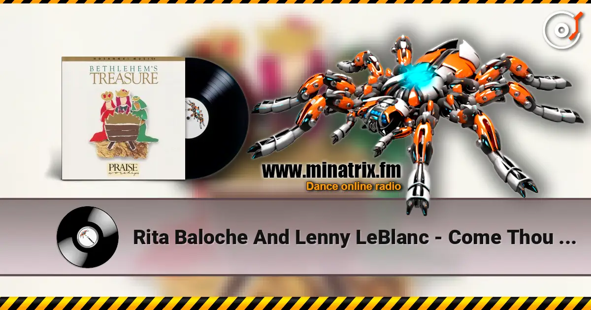 Rita Baloche And Lenny LeBlanc - Come Thou Long Expected Jes слухати онлайн у високій якості | Minatrix.FM