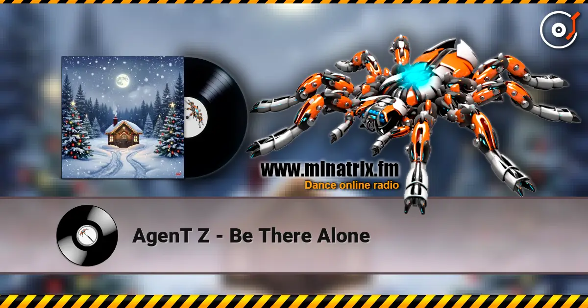 AgenT Z - Be There Alone слухати онлайн у високій якості | Minatrix.FM
