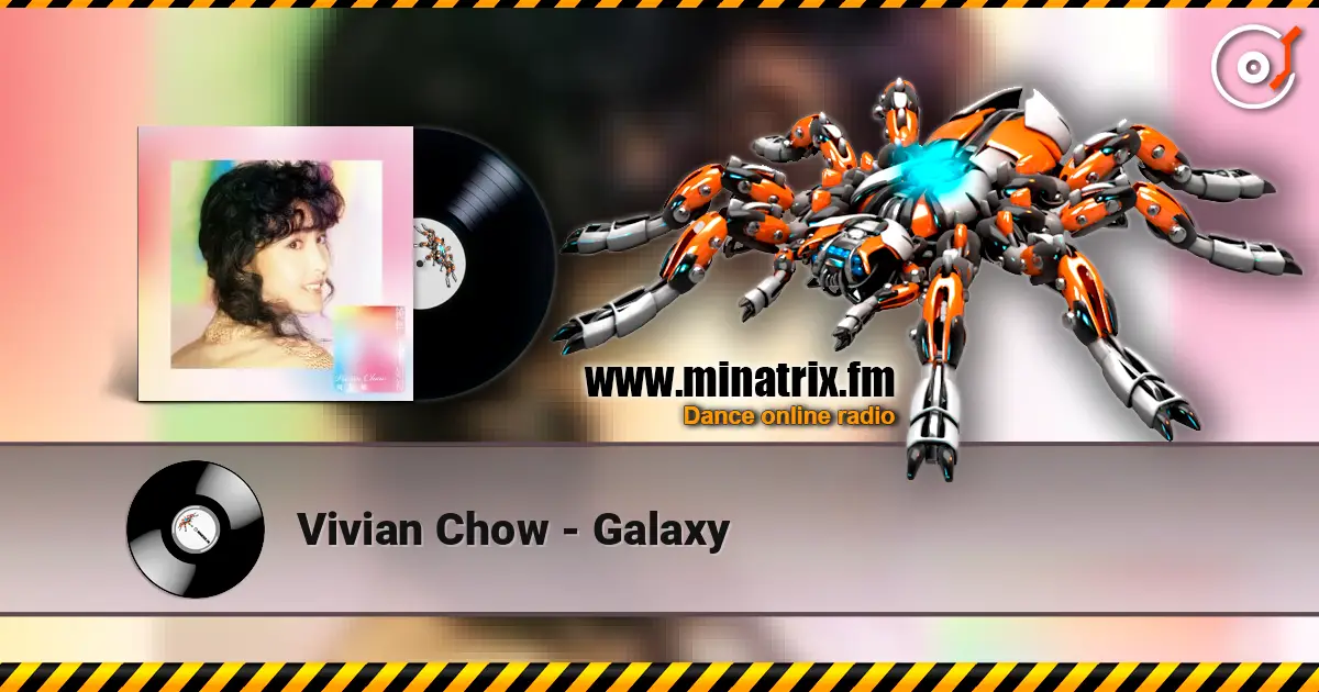 Vivian Chow - Galaxy слухати онлайн у високій якості | Minatrix.FM