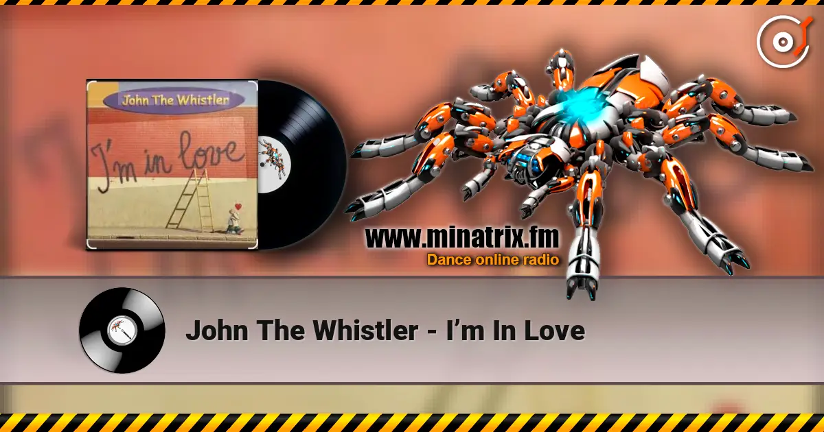 John The Whistler - I’m In Love слухати онлайн у високій якості | Minatrix.FM