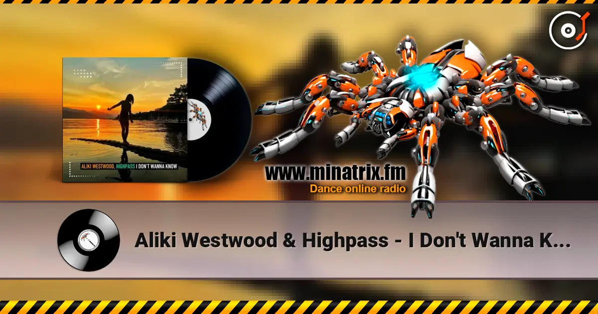 Aliki Westwood & Highpass - I Don't Wanna Know (Club Mix) ������� ���������