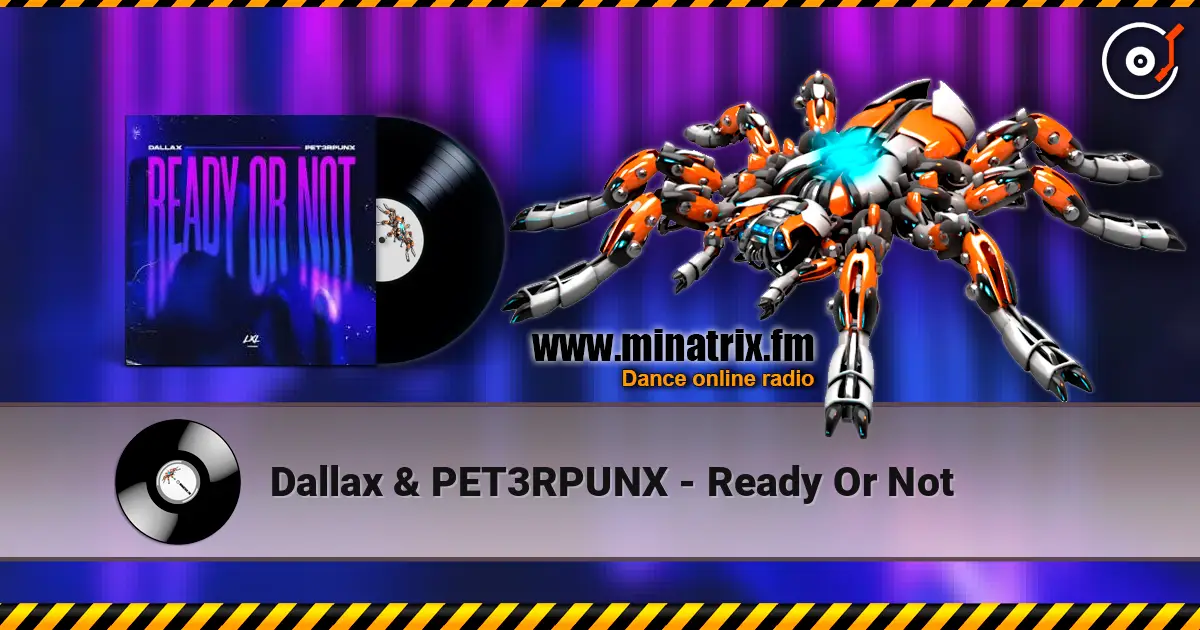 Dallax & PET3RPUNX - Ready Or Not listen online in high quality | Minatrix.FM
