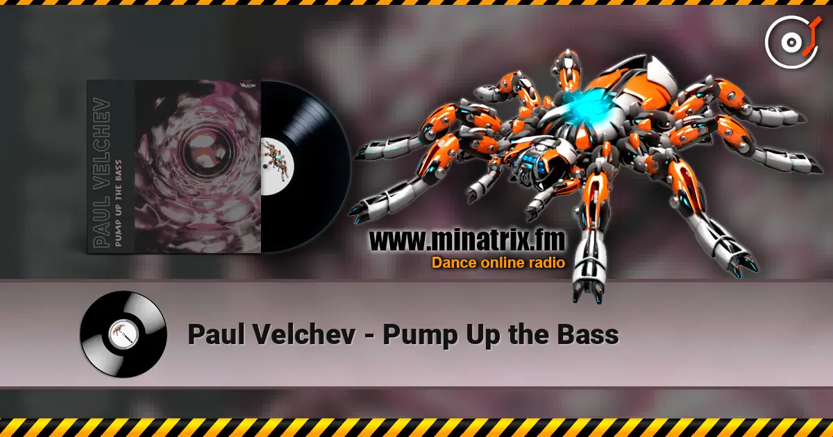 Paul Velchev - Pump Up the Bass слухати онлайн у високій якості | Minatrix.FM