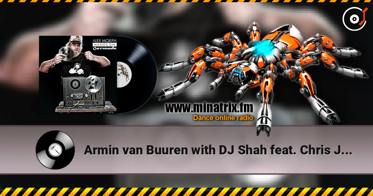 Armin van Buuren with DJ Shah feat. Chris Jones - Going Wrong (Alex M.O.R.P.H. B2 Woody van Eyden Radio Edit) ������� ���������