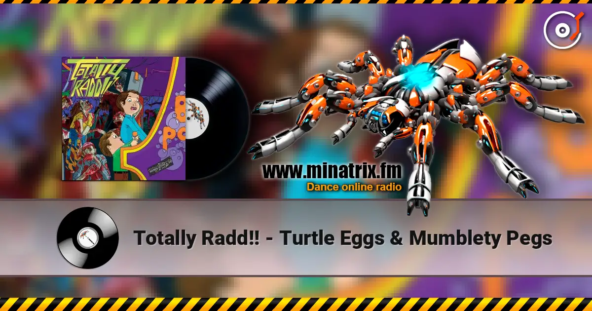 Totally Radd!! - Turtle Eggs & Mumblety Pegs ������� ���������