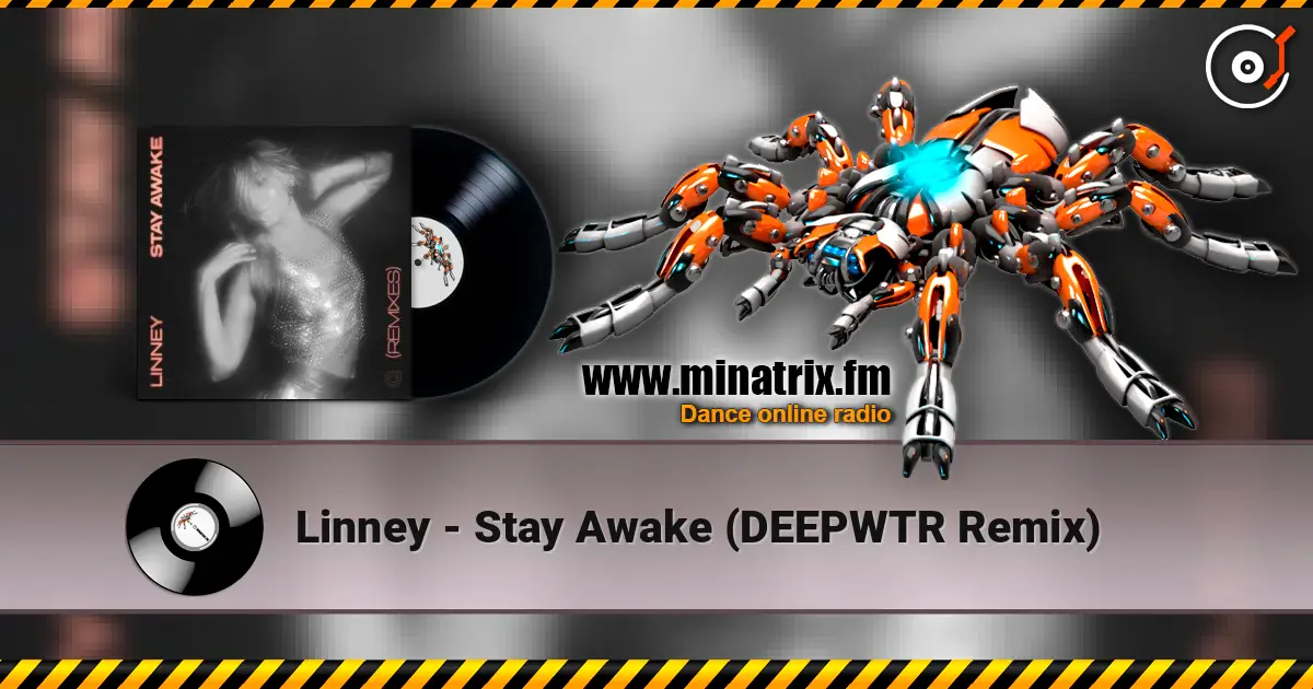 Linney - Stay Awake (DEEPWTR Remix) слухати онлайн у високій якості | Minatrix.FM