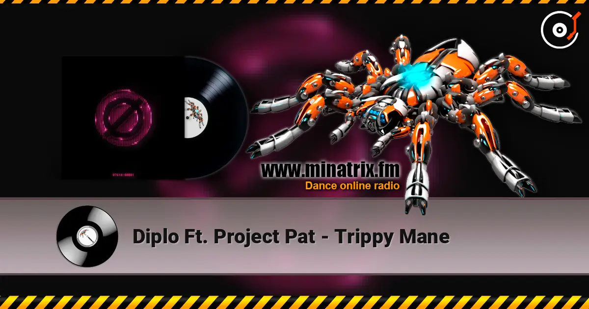 Diplo Ft. Project Pat - Trippy Mane слухати онлайн у високій якості | Minatrix.FM