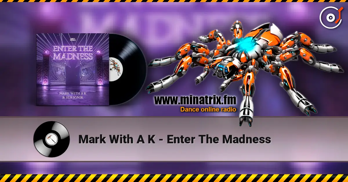 Mark With A K - Enter The Madness слухати онлайн у високій якості | Minatrix.FM