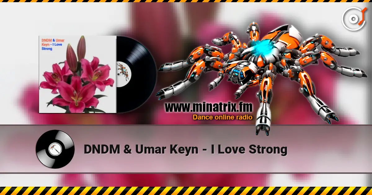 DNDM & Umar Keyn - I Love Strong слухати онлайн у високій якості | Minatrix.FM