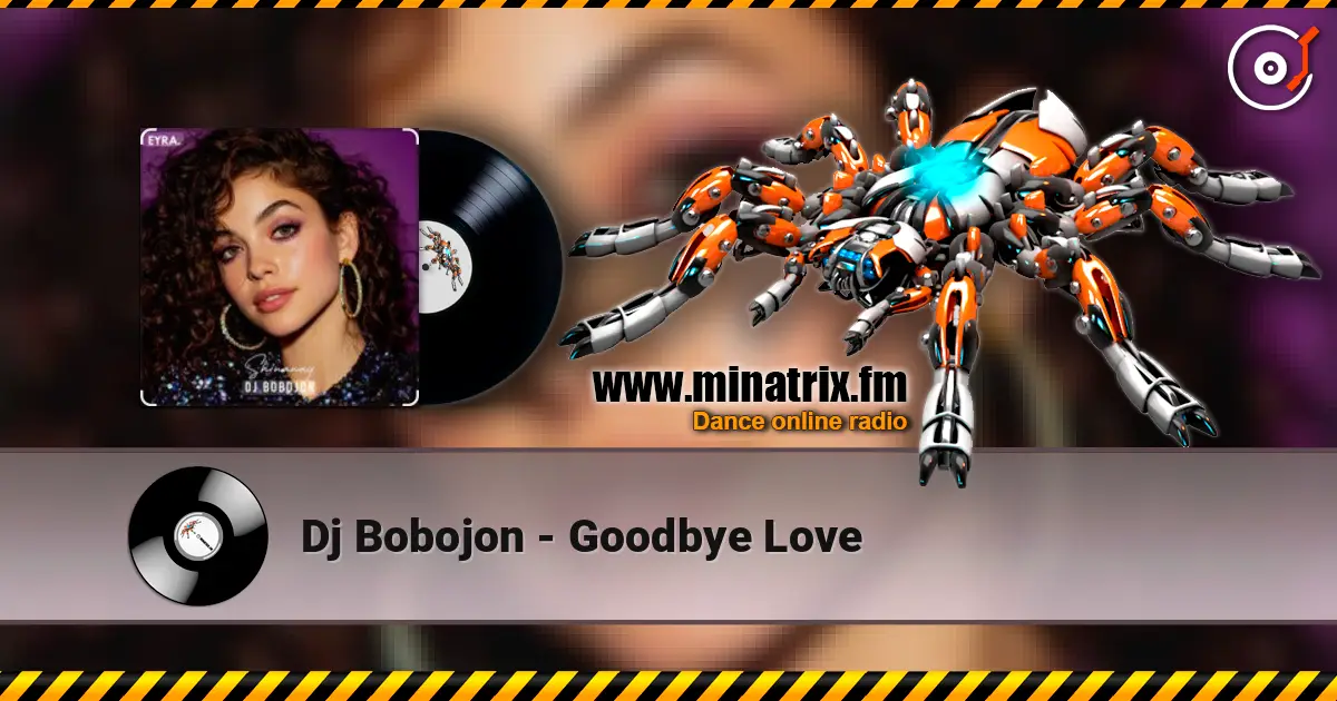 Dj Bobojon - Goodbye Love слухати онлайн у високій якості | Minatrix.FM