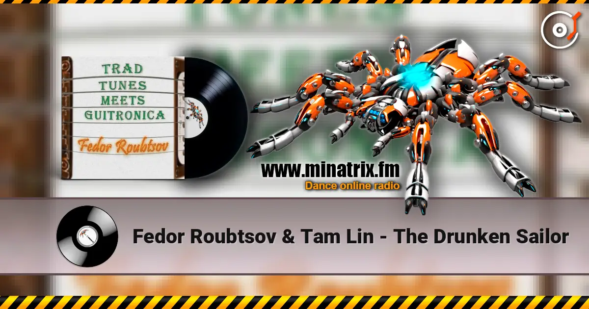 Fedor Roubtsov & Tam Lin - The Drunken Sailor слухати онлайн у високій якості | Minatrix.FM
