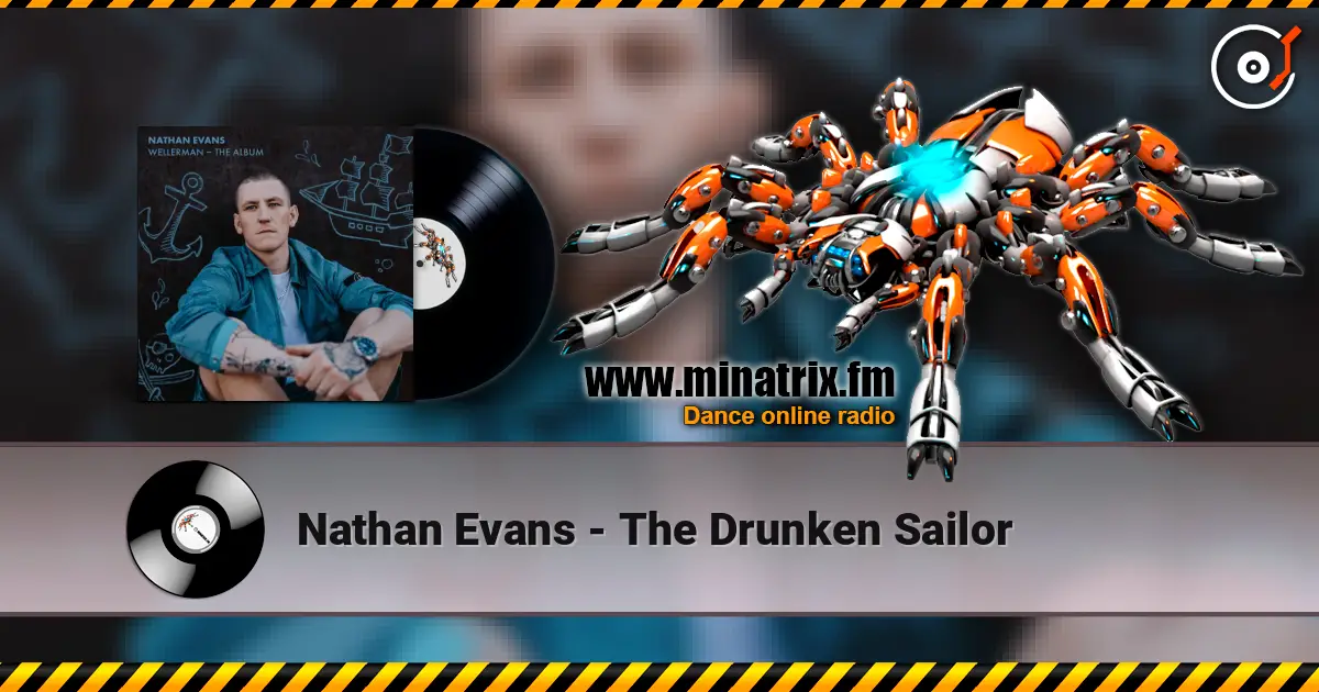 Nathan Evans - The Drunken Sailor listen online in high quality | Minatrix.FM