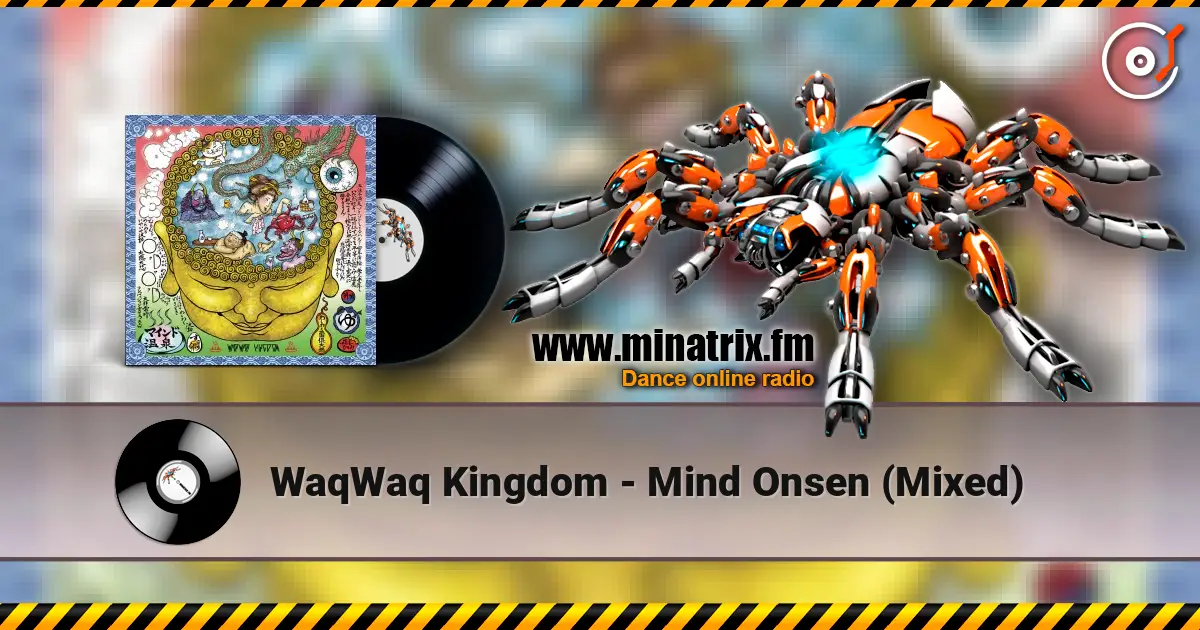 WaqWaq Kingdom - Mind Onsen (Mixed) слухати онлайн у високій якості | Minatrix.FM
