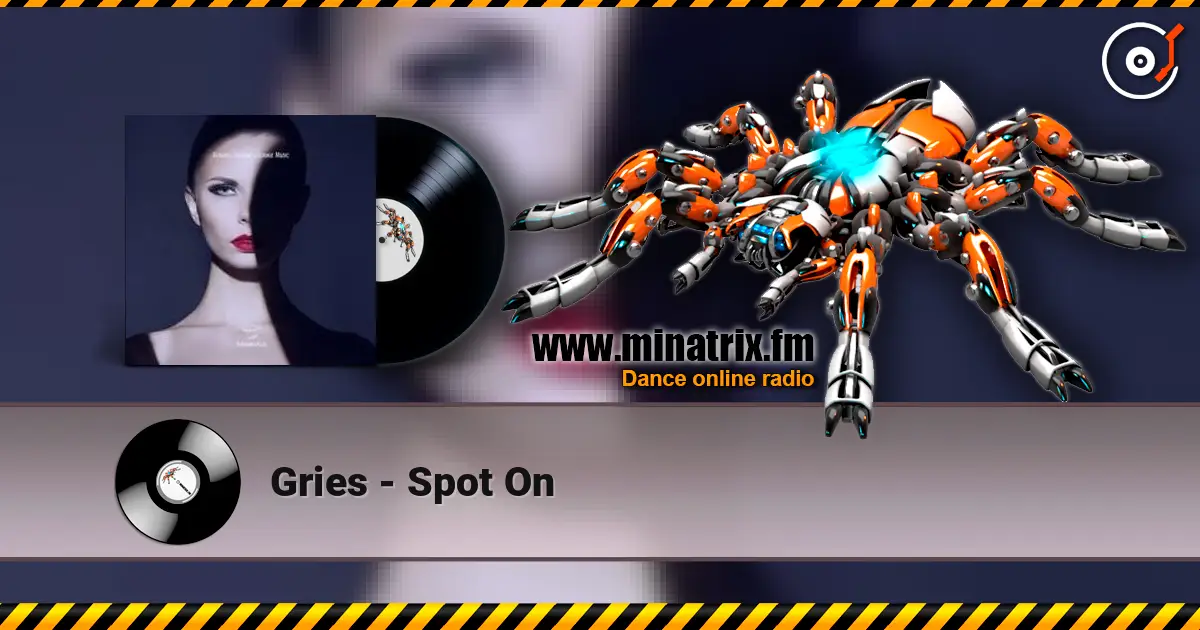 Gries - Spot On слухати онлайн у високій якості | Minatrix.FM