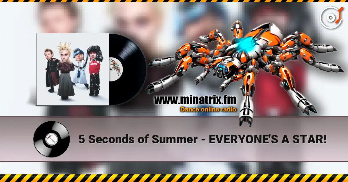 5 Seconds of Summer - EVERYONE'S A STAR! слухати онлайн у високій якості | Minatrix.FM