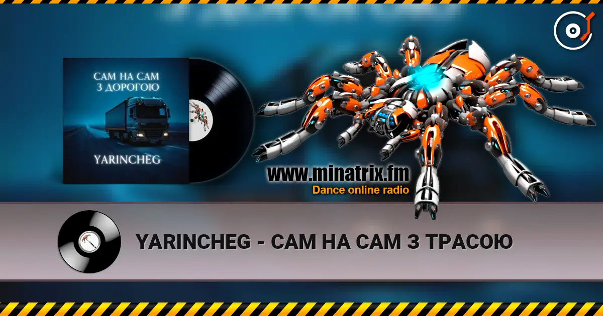 YARINCHEG - САМ НА САМ З ТРАСОЮ listen online in high quality | Minatrix.FM