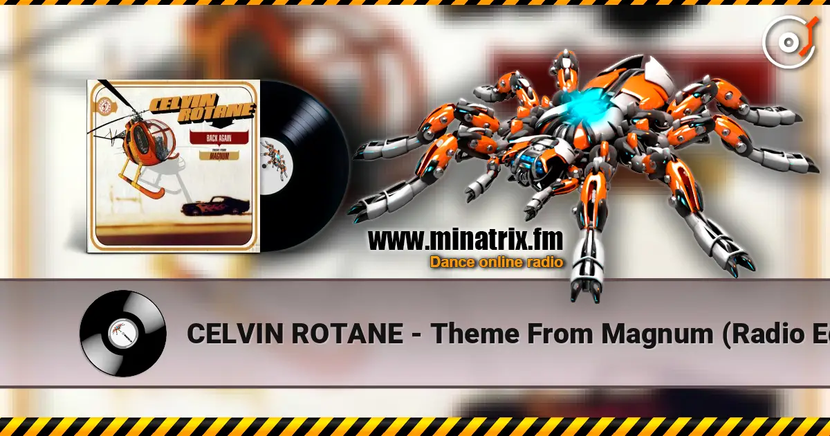 CELVIN ROTANE - Theme From Magnum (Radio Edit) слухати онлайн у високій якості | Minatrix.FM