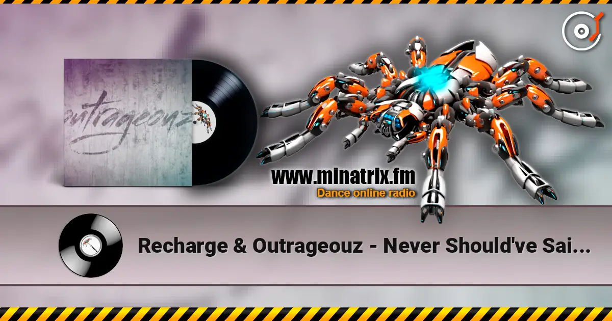 Recharge & Outrageouz - Never Should've Said Hello (Hardstyle) ������� ���������