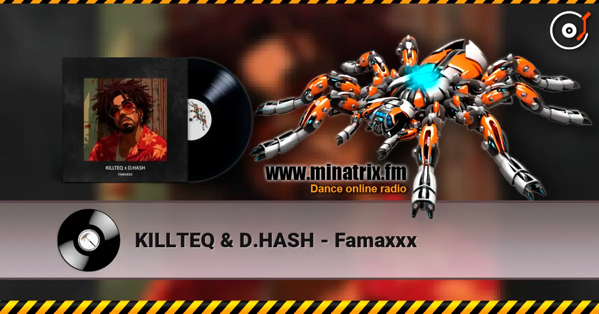 KILLTEQ & D.HASH - Famaxxx ������� ���������