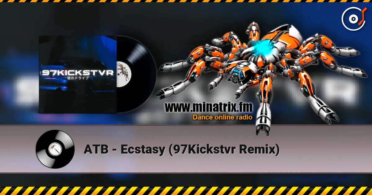 ATB - Ecstasy (97Kickstvr Remix) слухати онлайн у високій якості | Minatrix.FM