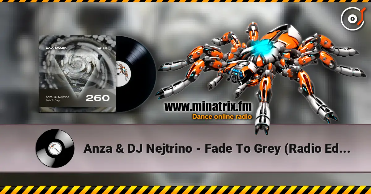 Anza & DJ Nejtrino - Fade To Grey (Radio Edit) слухати онлайн у високій якості | Minatrix.FM