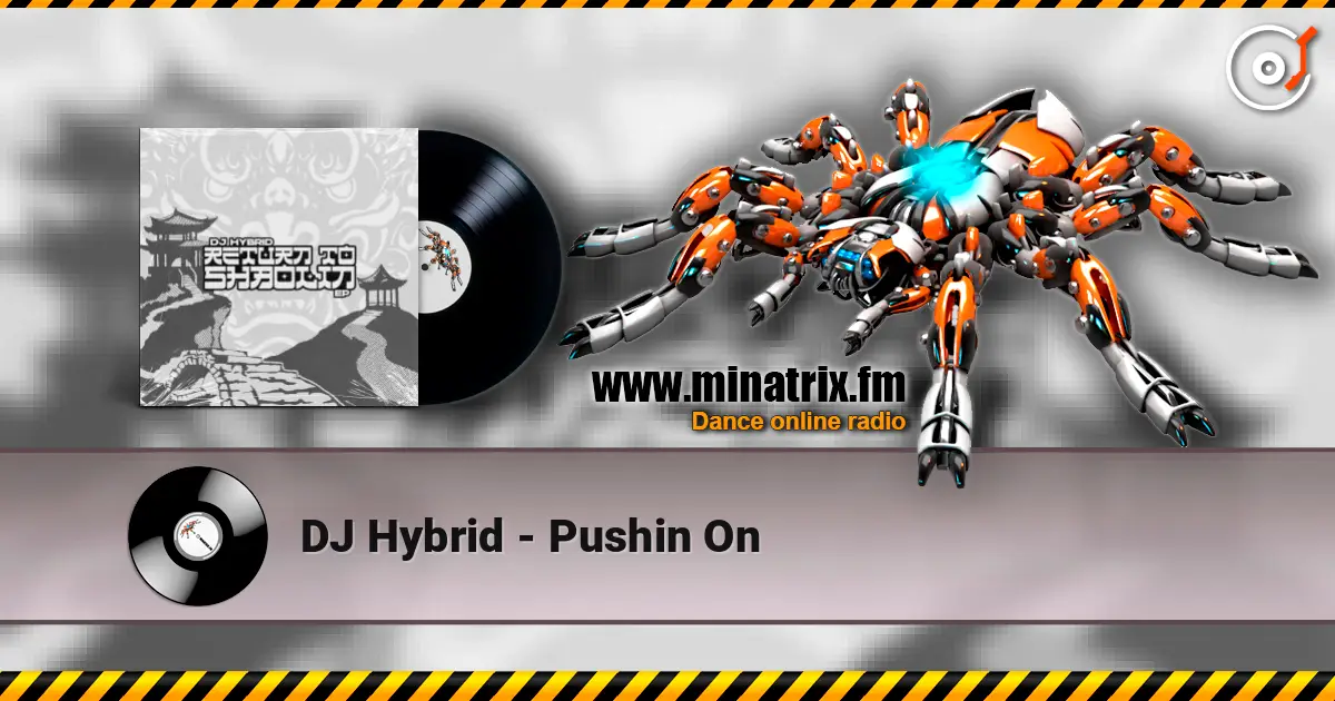 DJ Hybrid - Pushin On слухати онлайн у високій якості | Minatrix.FM