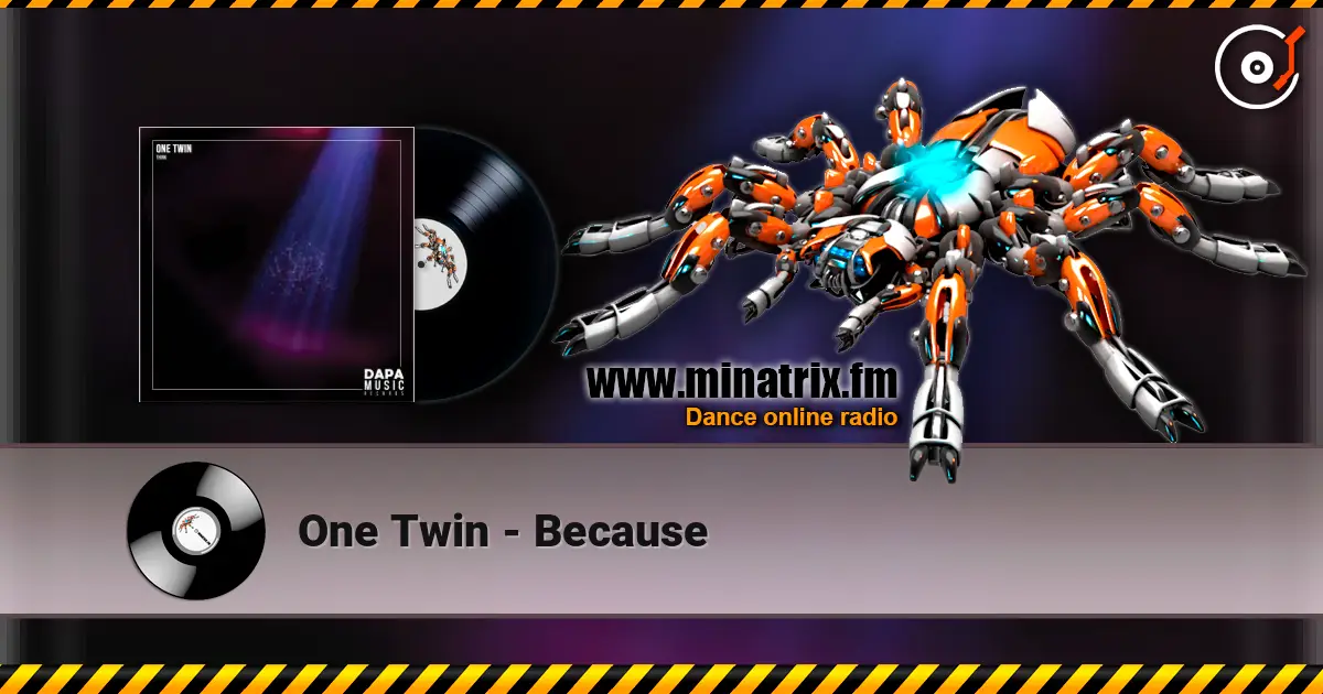 One Twin - Because слухати онлайн у високій якості | Minatrix.FM